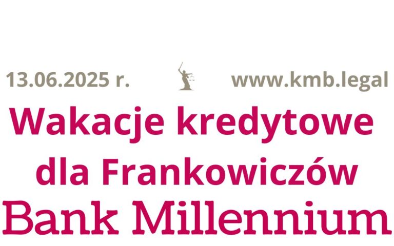 13.06.2025 Bank Millennium konto walutowe | Zamiast konta, wstrzymanie płatności rat kredytu frankowego