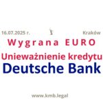 16.07.2025 Deutsche Bank kredyt hipoteczny w&nbsp;euro | Sukces Eurowiczów | Unieważnienie kredytu