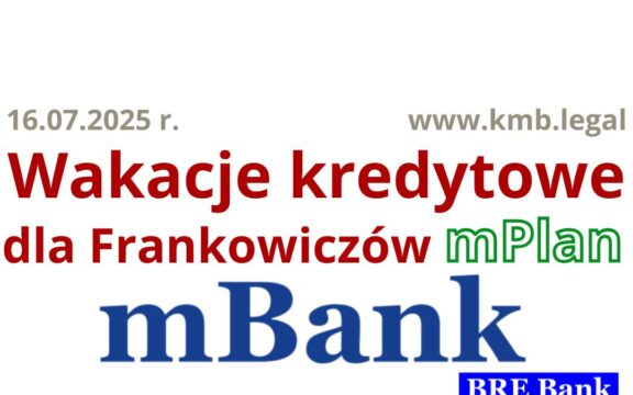 16.07.2025 Ugoda z&nbsp;bankiem forum | Wakacje kredytowe dla Frankowiczów mBank!