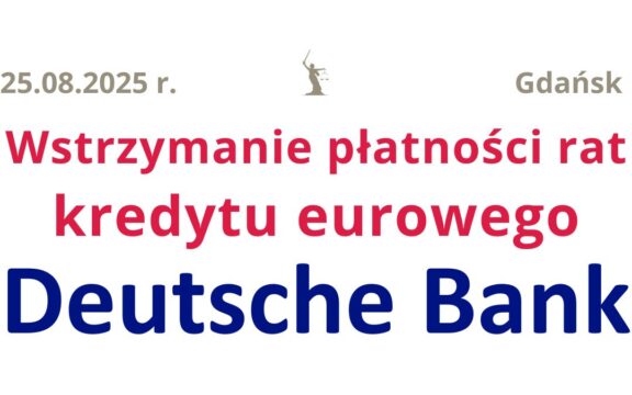 25.08.2025 Deutsche Bank kredyt | Wstrzymanie płatności rat kredytu eurowego w&nbsp;3 tygodnie!