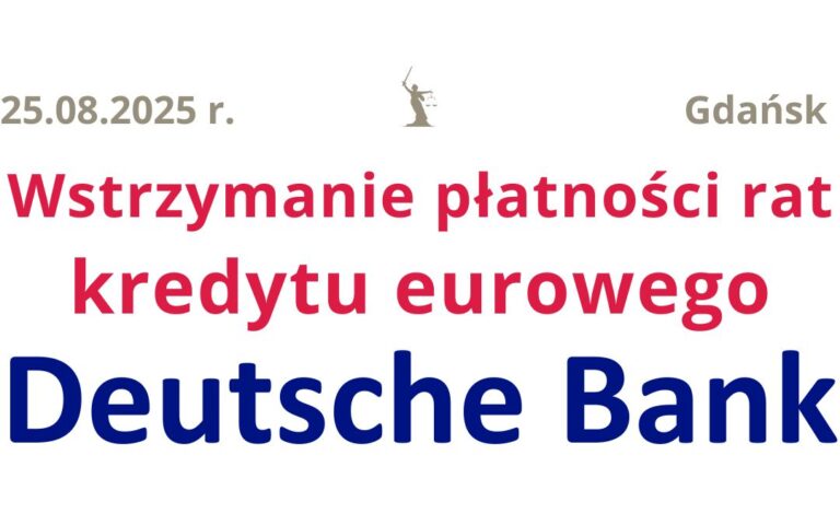 25.08.2025 Deutsche Bank kredyt | Wstrzymanie płatności rat kredytu eurowego w&nbsp;3 tygodnie!