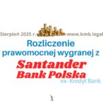 Santander wycofuje pozwy a&nbsp;Frankowicze odzyskują pieniądze | Zwrot 124 tys. PLN
