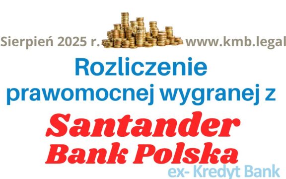 Santander wycofuje pozwy a&nbsp;Frankowicze odzyskują pieniądze | Zwrot 124 tys. PLN