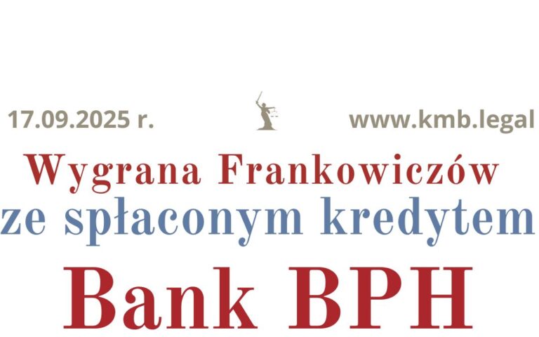 17.09.2025 Spłacony kredyt frankowy wyroki | Frankowicze Banku BPH odzyskują środki!
