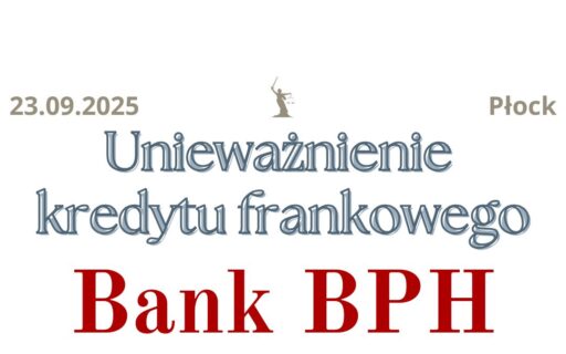 23.09.2025 Bank BPH kontakt kredyty hipoteczne | Unieważnienie kredytu frankowego