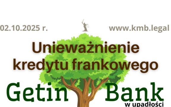 02.10.2025 Getin Bank kredyty frankowe | Unieważnienie kredytu CHF banku w&nbsp;upadłości