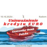 10.10.2025 Santander Bank logowanie | Co&nbsp;zamiast tego? Kolejne unieważnienie kredytu EURO!