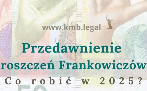 Przedawnienie roszczeń Frankowiczów | Czas na&nbsp;działanie jest teraz! Jak odzyskać pieniądze?