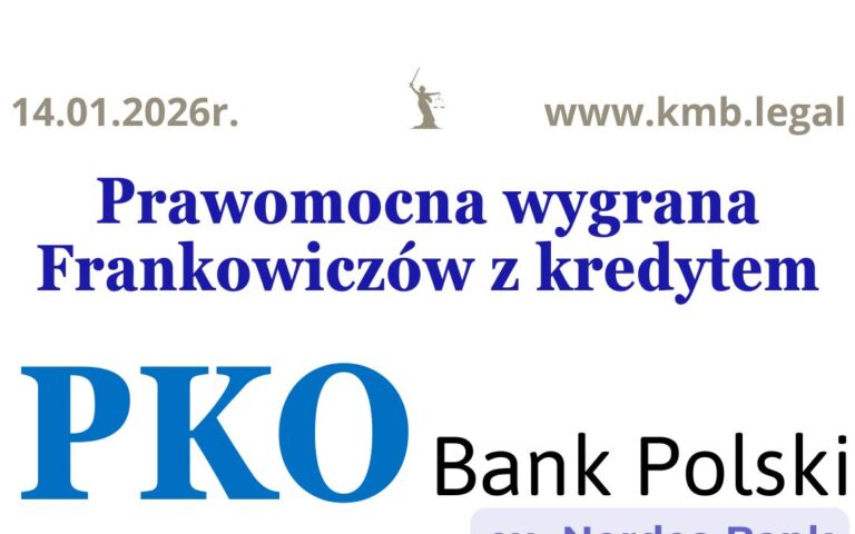 Pozwy Frankowe PKO BP&nbsp;| Prawomocne unieważnienie umowy kredytowej.