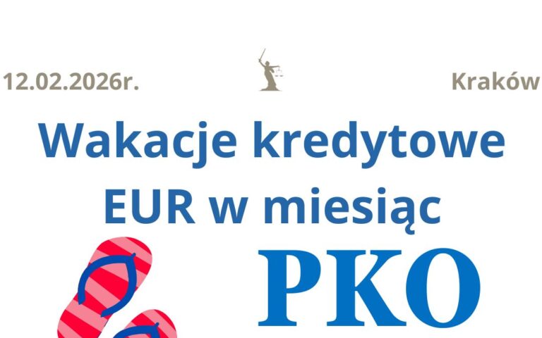 Kredyt w&nbsp;euro unieważnienie PKO BP&nbsp;| Uzyskaj wakacje kredytowe w&nbsp;procesie o&nbsp;unieważnienie umowy!