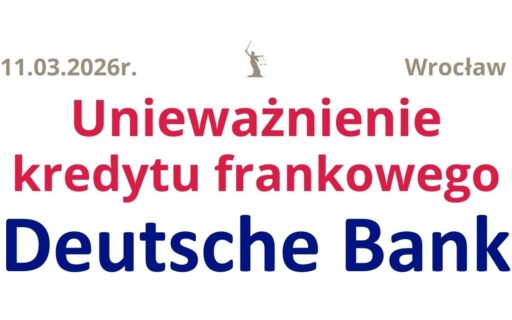 11.03.2026r. Deutsche Bank CHF wyrok daje kolejną wygraną Frankowiczom | Jak unieważnić kredyt we&nbsp;frankach?