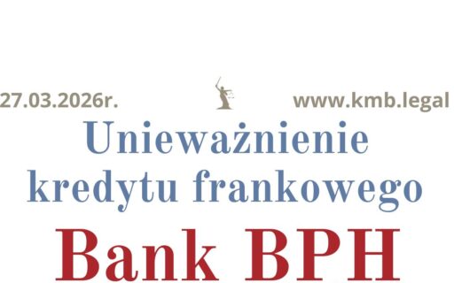 Pozew przeciwko BPH kredyt frankowy daje Frankowiczom unieważnienie kredytu i&nbsp;zwrot nadpłat kredytu!