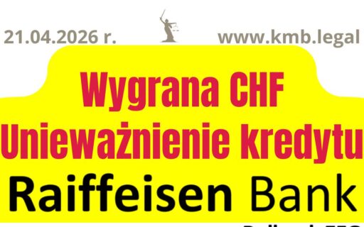Nieważność umowy kredytu CHF Raiffeisen orzecznictwo i&nbsp;najnowsze wyroki!