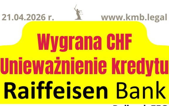 Nieważność umowy kredytu CHF Raiffeisen orzecznictwo i&nbsp;najnowsze wyroki!