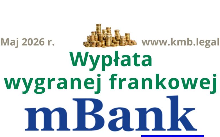 Nieważność kredytu CHF mBank | Jak kancelaria rozlicza wygraną z&nbsp;Bankiem?