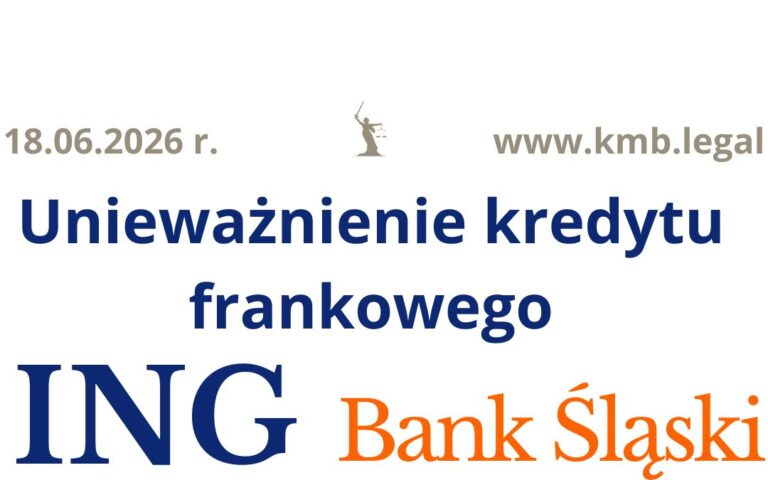 18.06.2026&nbsp;r. Unieważnienie kredytu frankowego ING!