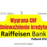 27.07.2026&nbsp;r. Prawomocna wygrana Raiffeisen Polbank! | Kolejna unieważniona umowa kredytu CHF