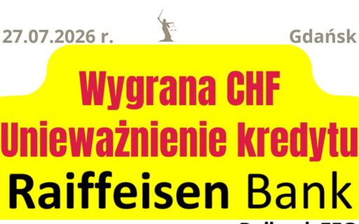 27.07.2026&nbsp;r. Prawomocna wygrana Raiffeisen Polbank! | Kolejna unieważniona umowa kredytu CHF