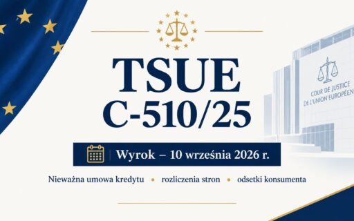 Wyrok TSUE C-510/25 | Teoria salda TSUE vs teoria dwóch kondykcji