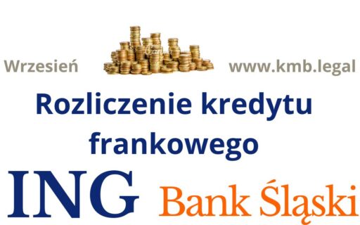 Rozliczenie kredytu frankowego ING Bank | Uwolnienie się od&nbsp;toksycznego zobowiązania!